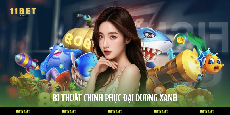 Bí thuật chinh phục đại dương xanh