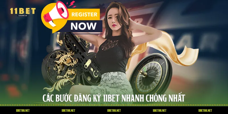 Các bước đăng ký 11BET nhanh chóng nhất