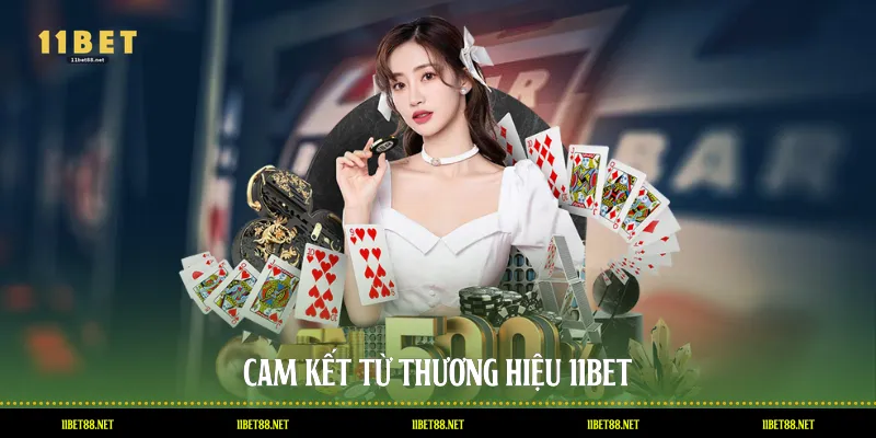 Cam kết từ thương hiệu 11BET