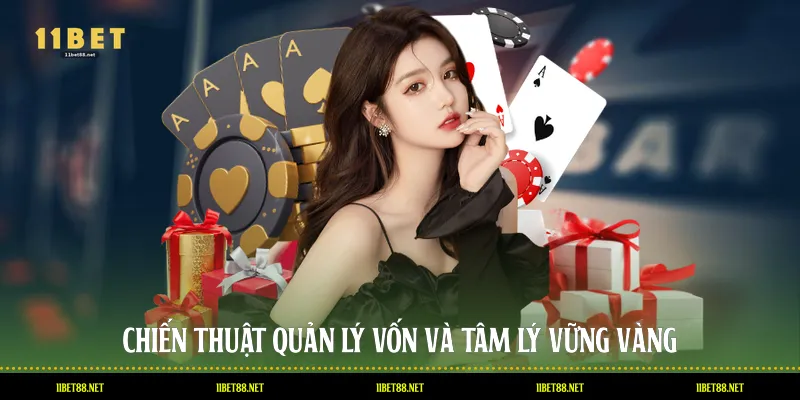 Chiến thuật quản lý vốn và tâm lý vững vàng