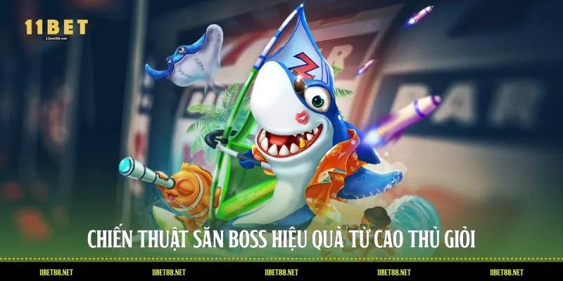 Chiến thuật săn Boss hiệu quả từ cao thủ giỏi