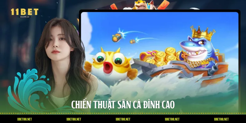 Chiến thuật săn cá đỉnh cao