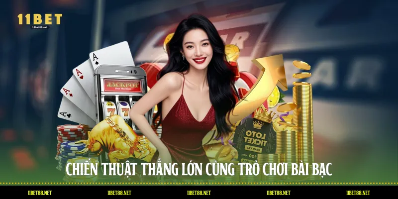 Chiến thuật thắng lớn cùng trò chơi bài bạc