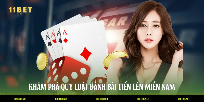 Khám phá quy luật đánh bài tiến lên Miền Nam