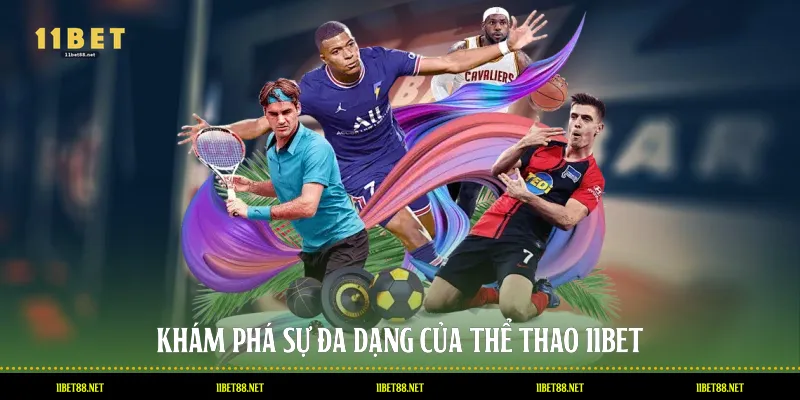 Khám phá sự đa dạng của thể thao 11BET
