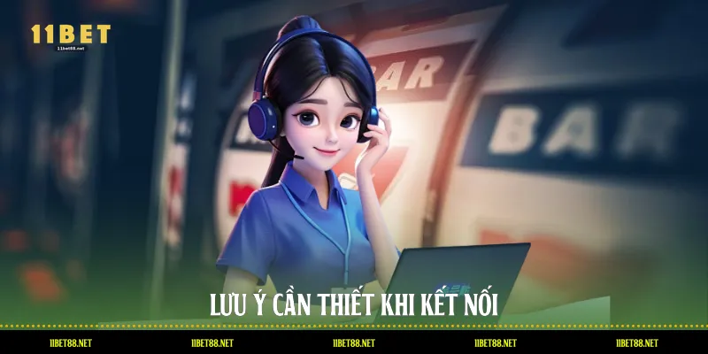 Lưu ý cần thiết khi kết nối