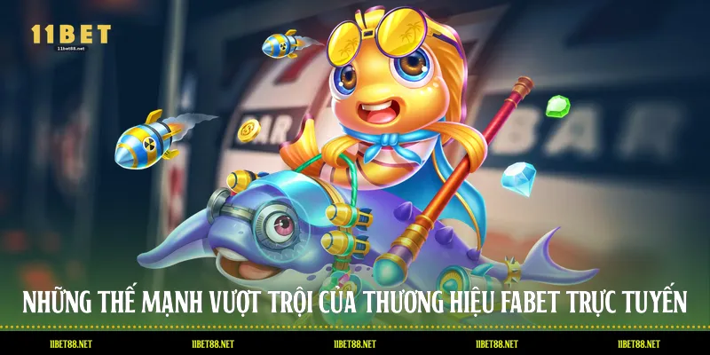 Những thế mạnh vượt trội của thương hiệu 11BET trực tuyến