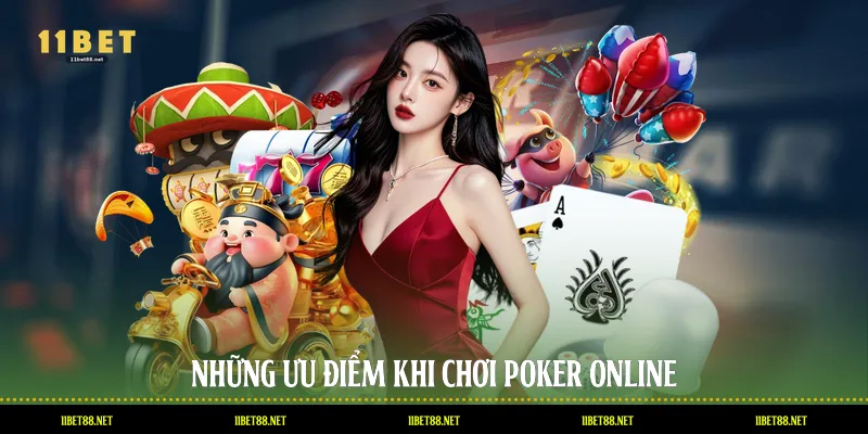 Những ưu điểm khi chơi Poker Online